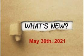 What’s New May 30th, 2021 Update