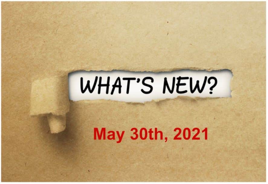 What’s New May 30th, 2021 Update