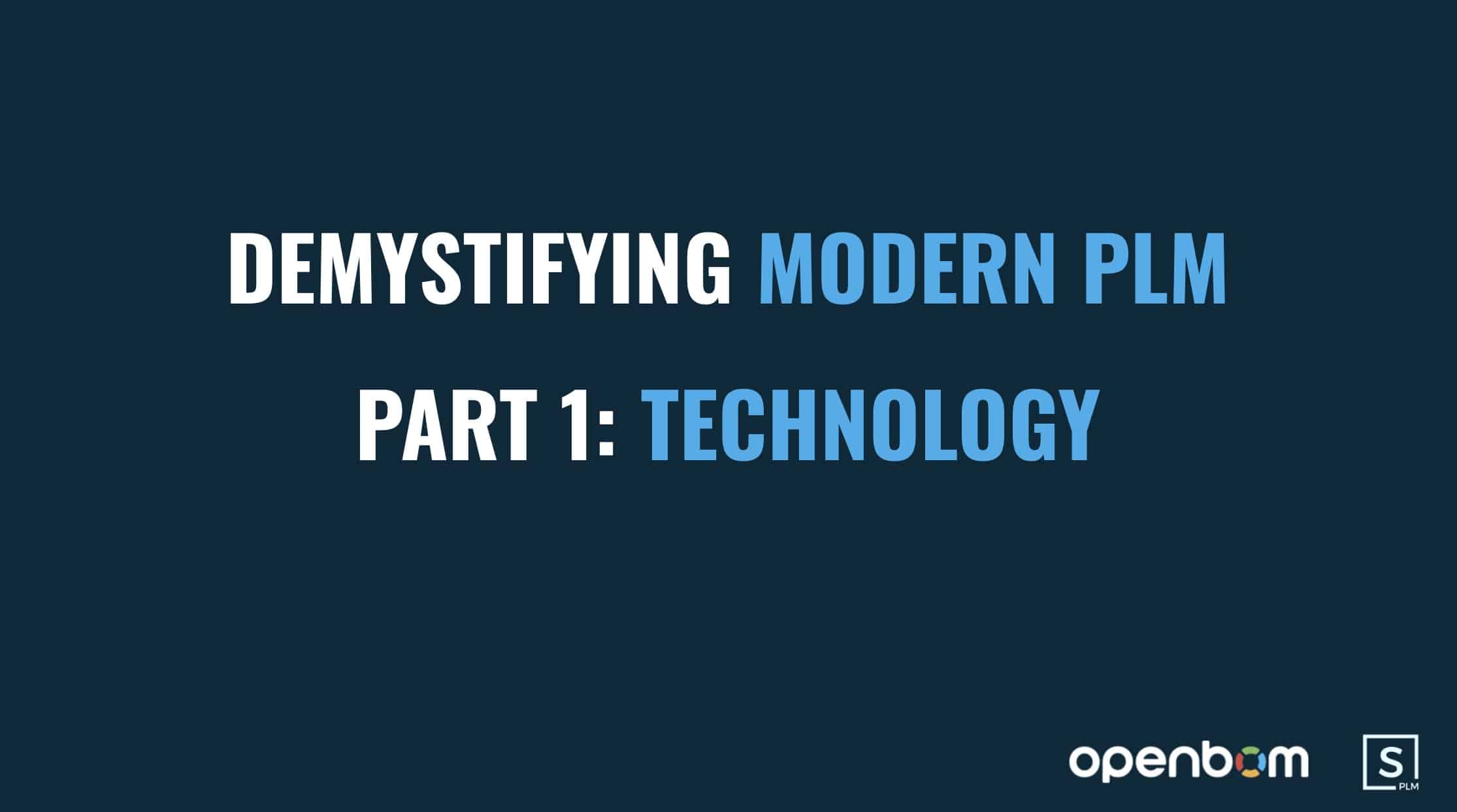 Demystifying Modern PLM – Technology (Webinar Recording)
