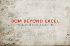 Video blog #8: BOM Beyond Excel