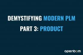 Demystifying Modern PLM – Product (Webinar Recording)