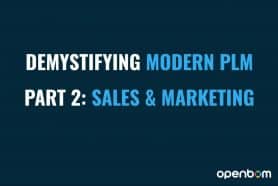 Demystifying Modern PLM – Sales & Marketing (Webinar Recording)