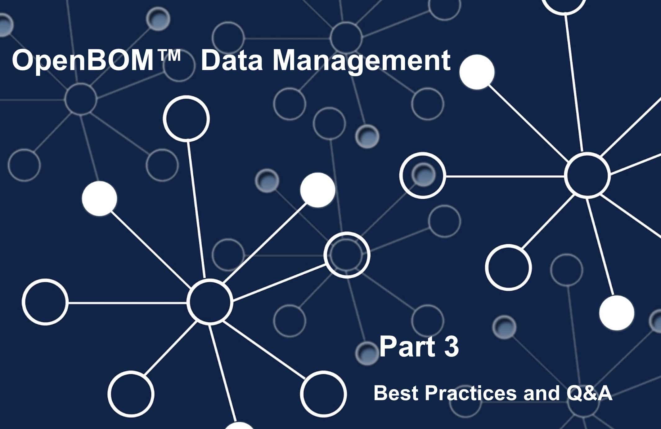 OpenBOM Data Modeling Part 3 – Practical Questions and Examples