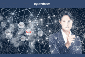 Change Management in OpenBOM – Revision, Change Request, and Change Orders