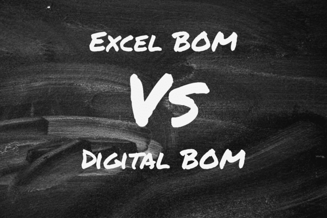 Excel BOM vs Digital BOM: Which One’s Best for your Product Data