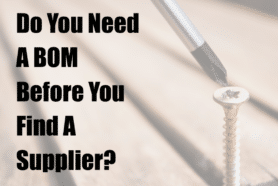 Do You Need A Bom Before You Find A Supplier?