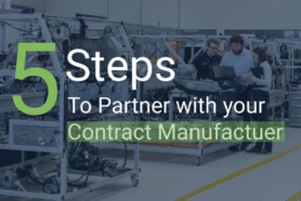 5 Steps to Partner with a Contract Manufacturer