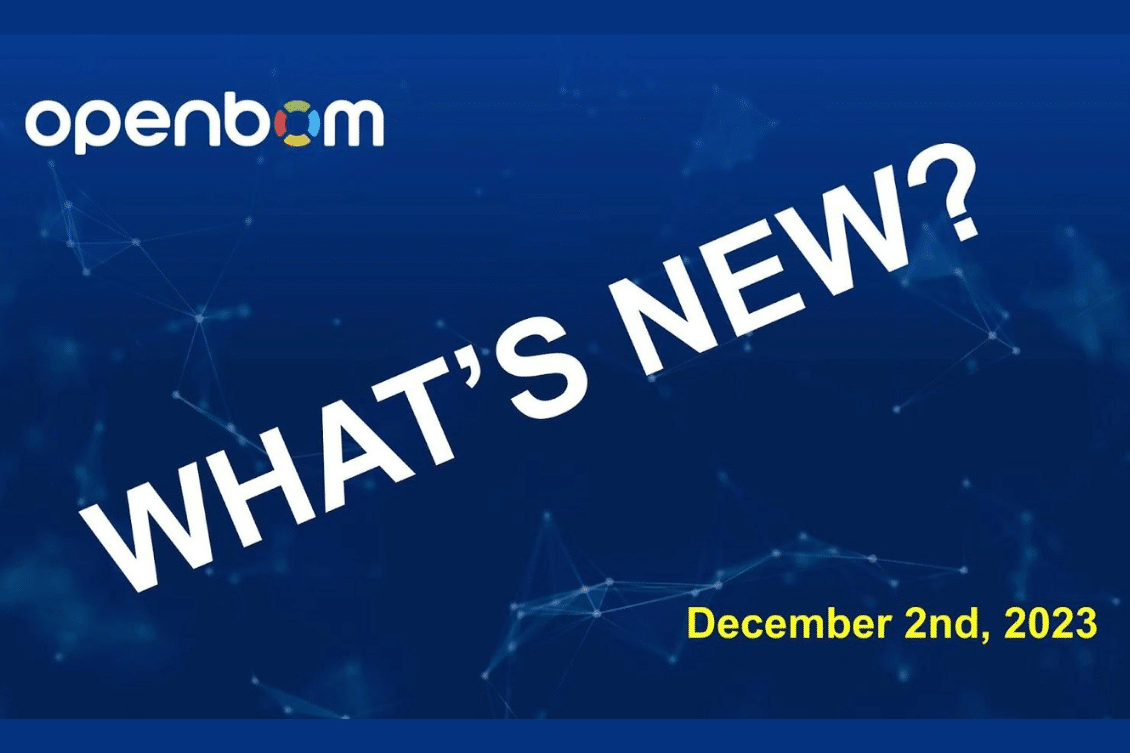 OpenBOM: What’s New December 2nd, 2023