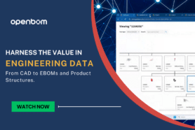 From CAD Design To Digital BOM: Harness the complexity and power of engineering data
