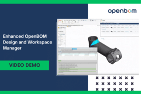 Introducing the Enhanced OpenBOM Design and Workspace Manager: A First Demo