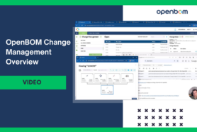 VIDEO: OpenBOM Change Management Overview