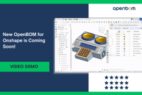 VIDEO: New OpenBOM for Onshape is Coming Soon!
