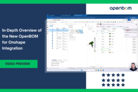 VIDEO Intro: In-Depth Overview of the New OpenBOM for Onshape Integration