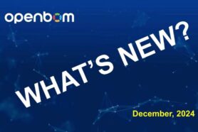 What’s New in OpenBOM – December 2024 Update