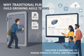 Why Traditional PLM Doesn’t Work for You