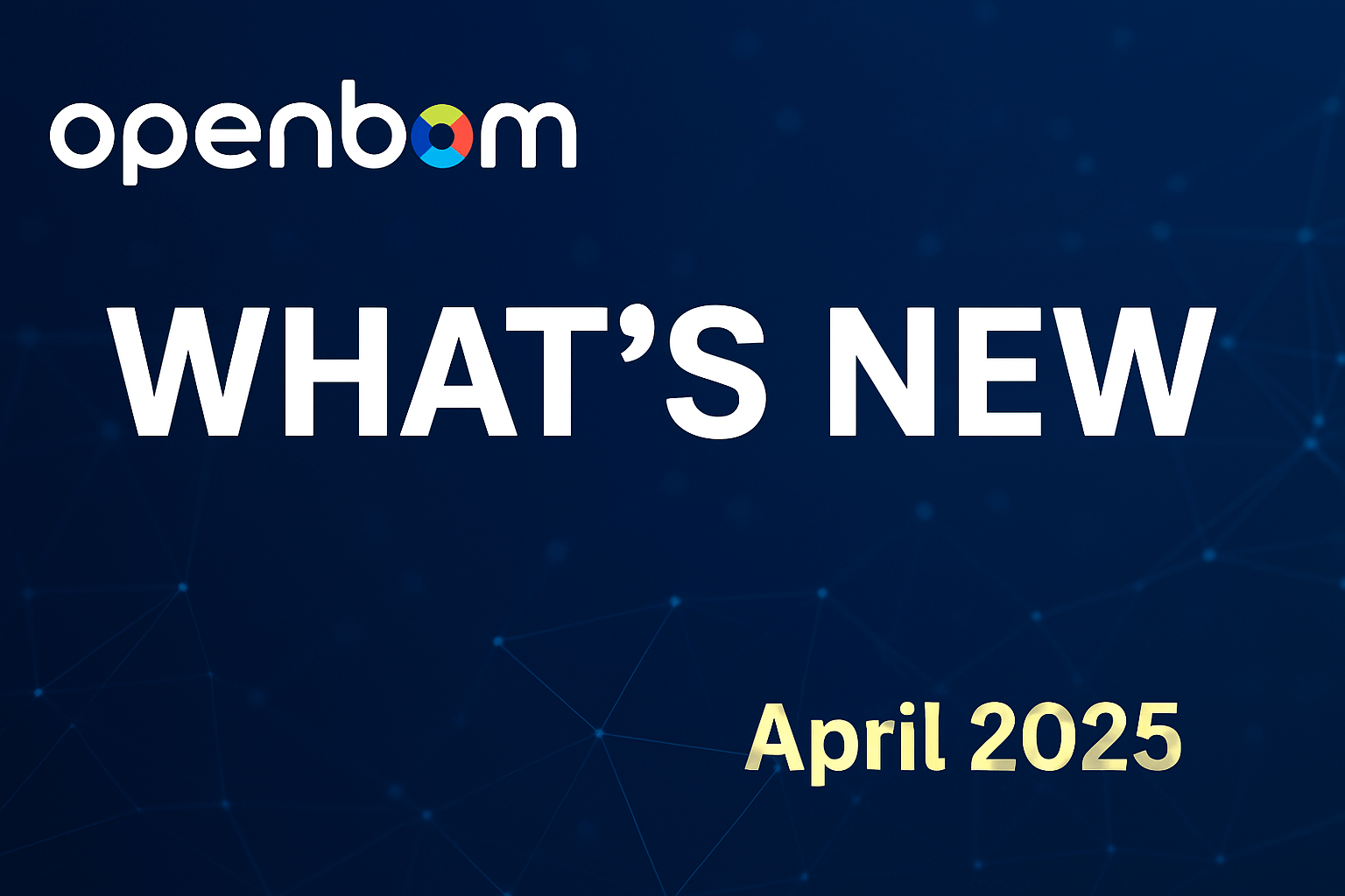 What’s New in OpenBOM April 2025