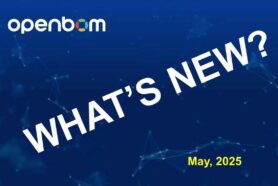 What’s New in OpenBOM – May 2025 Release