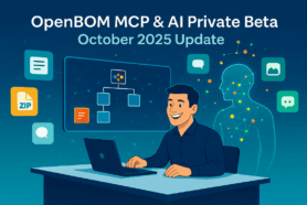 OpenBOM MCP & AI Private Beta – October 2025 Update: What’s New and What’s Coming Next