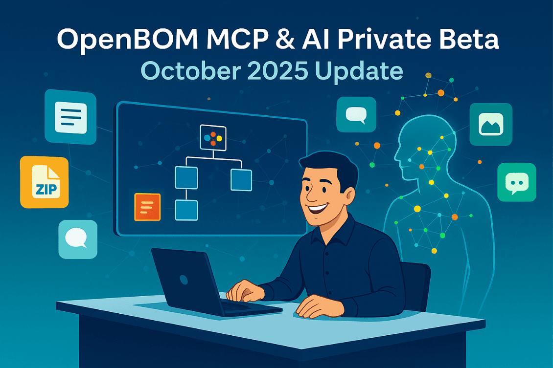 OpenBOM MCP & AI Private Beta – October 2025 Update: What’s New and What’s Coming Next