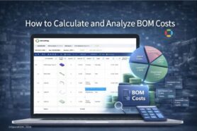BOM Cost Analysis: How to Calculate and Analyze Costs – A Complete Guide to Manufacturing Cost Management